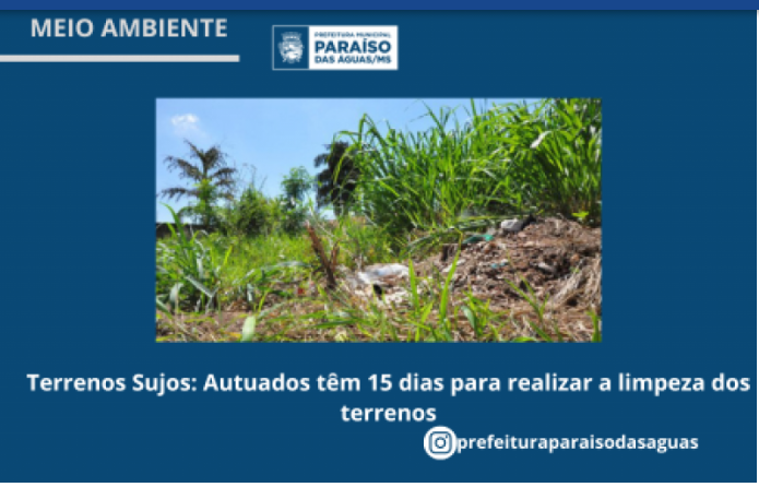 Imagem de compartilhamento para o artigo Moradores tem 15 dias para limpar terrenos sujos em Paraíso das Águas da MS Todo dia